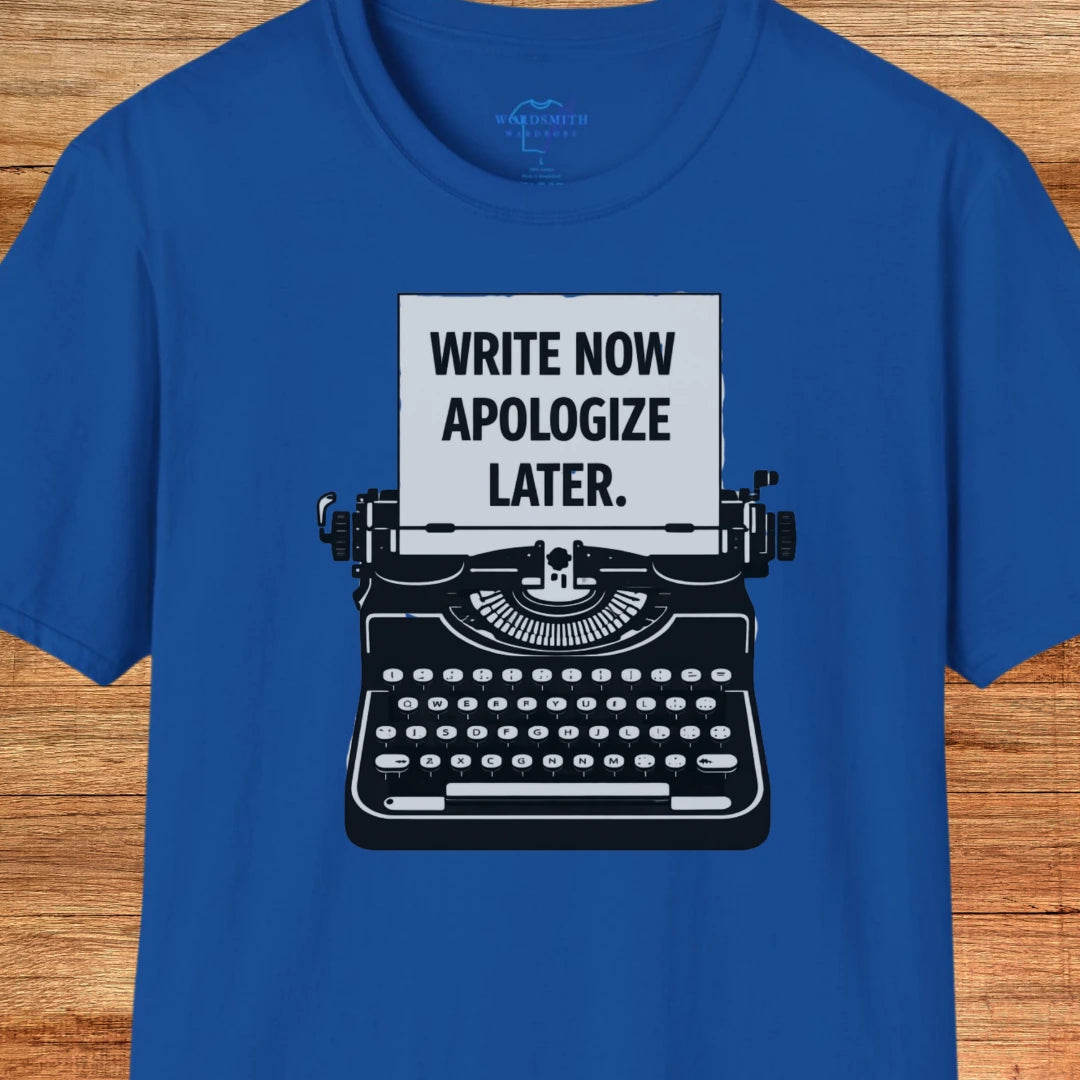 Write Now, Apologize Later T-Shirt - Royal