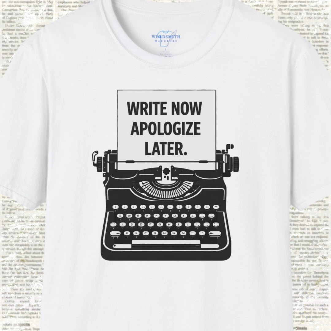 Write Now, Apologize Later T-Shirt - White