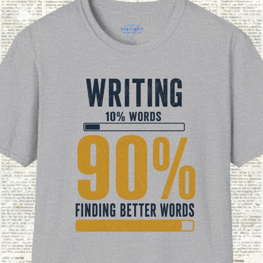 Writing 10% Words 90% Finding Better Words T-Shirt - Sport Grey