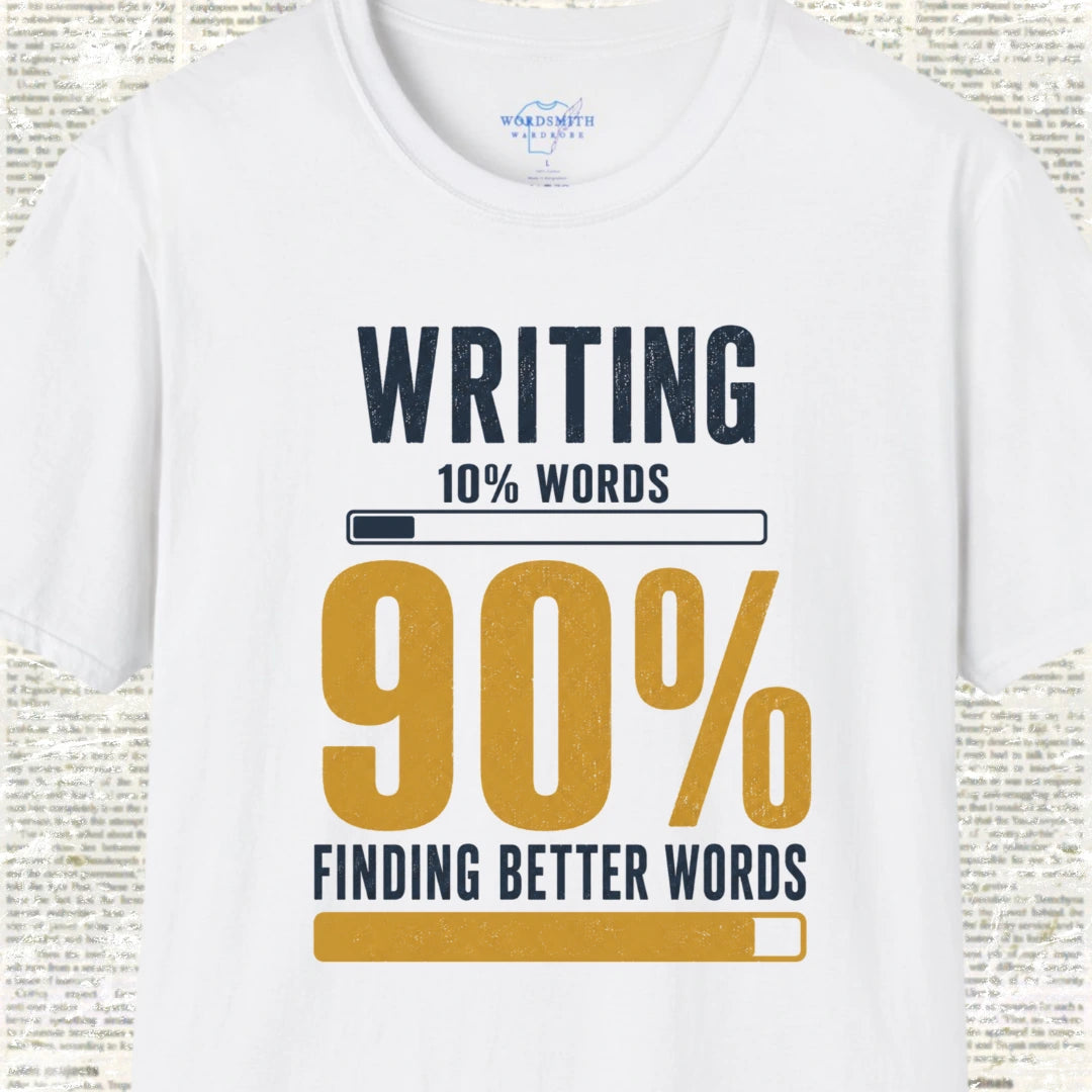 Writing 10% Words 90% Finding Better Words T-Shirt - White