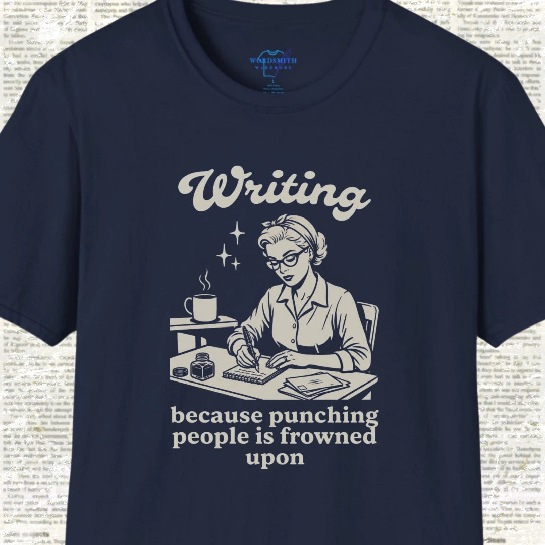 Writing Because Punching People Is Frowned Upon T-Shirt - Navy