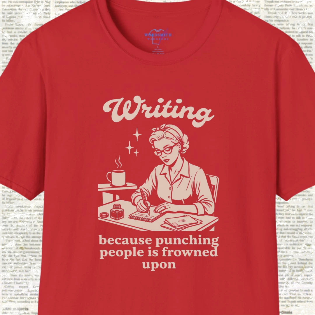 Writing Because Punching People Is Frowned Upon T-Shirt - Red