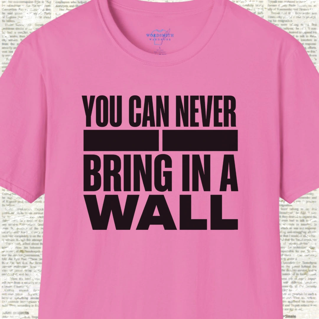 You Can Never Bring in a Wall – Shakespeare Humor - Azalea