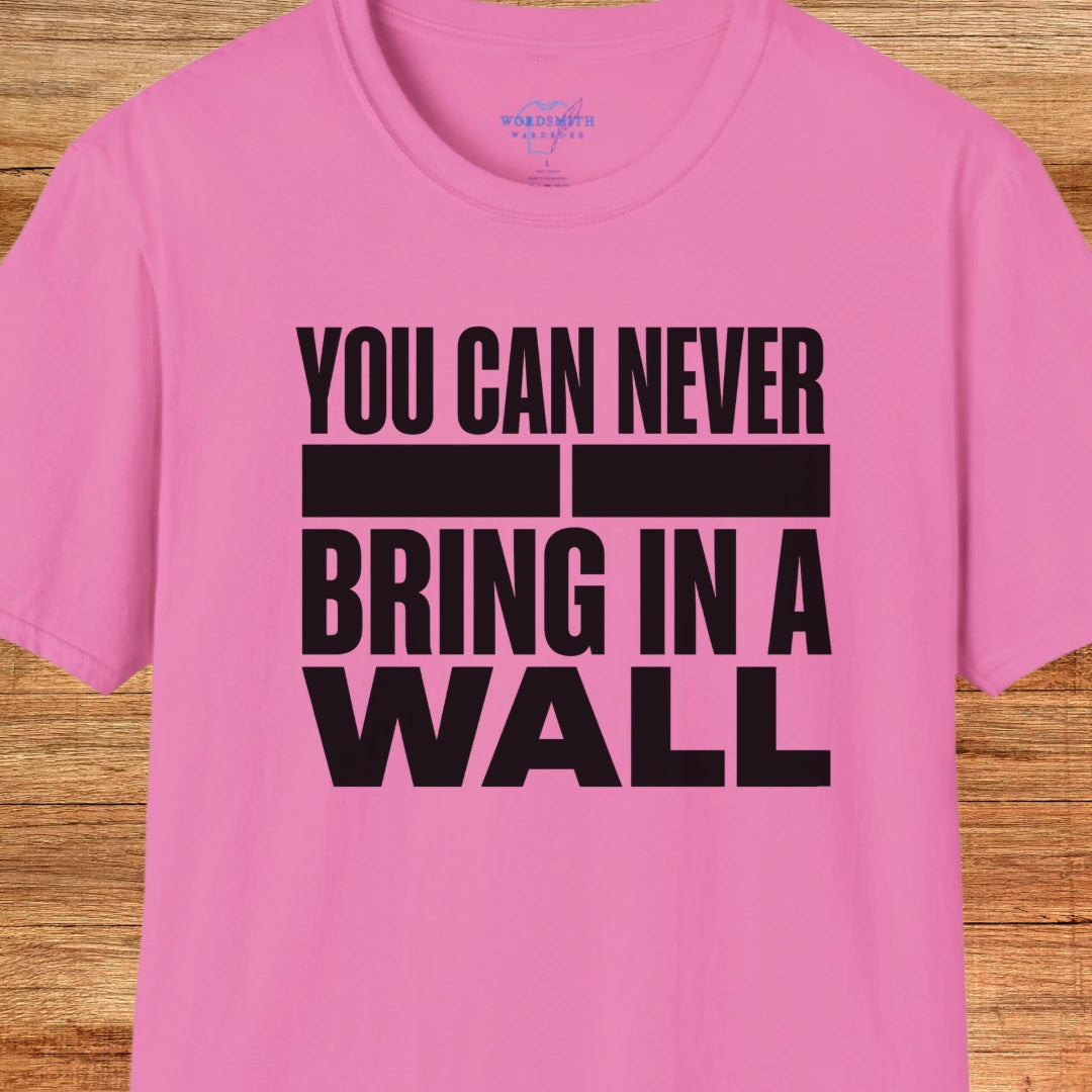 You Can Never Bring in a Wall – Shakespeare Humor - Azalea