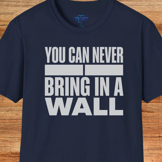You Can Never Bring in a Wall – Shakespeare Humor - Navy
