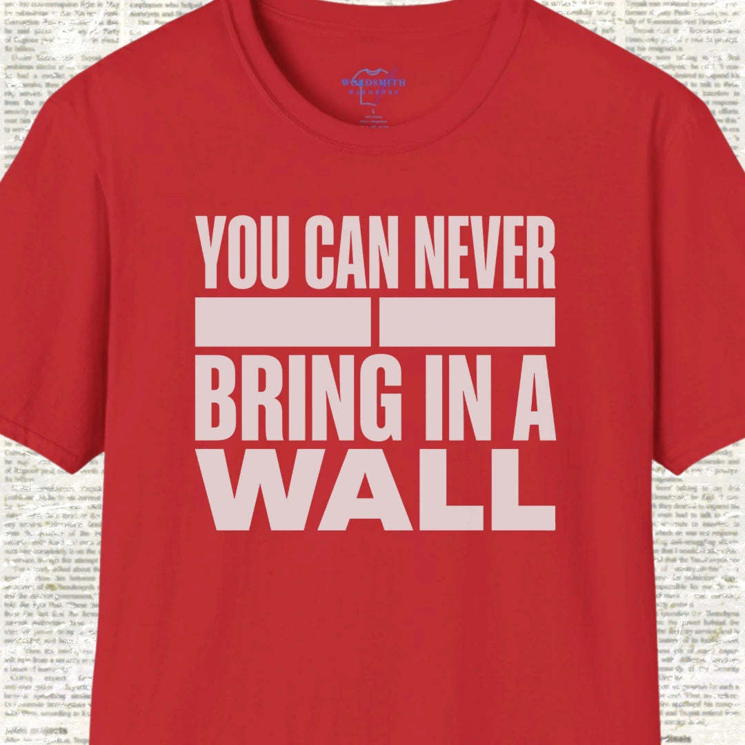 You Can Never Bring in a Wall – Shakespeare Humor - Red