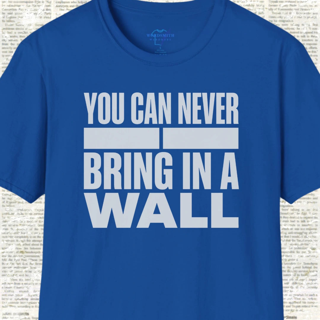 You Can Never Bring in a Wall – Shakespeare Humor - Royal