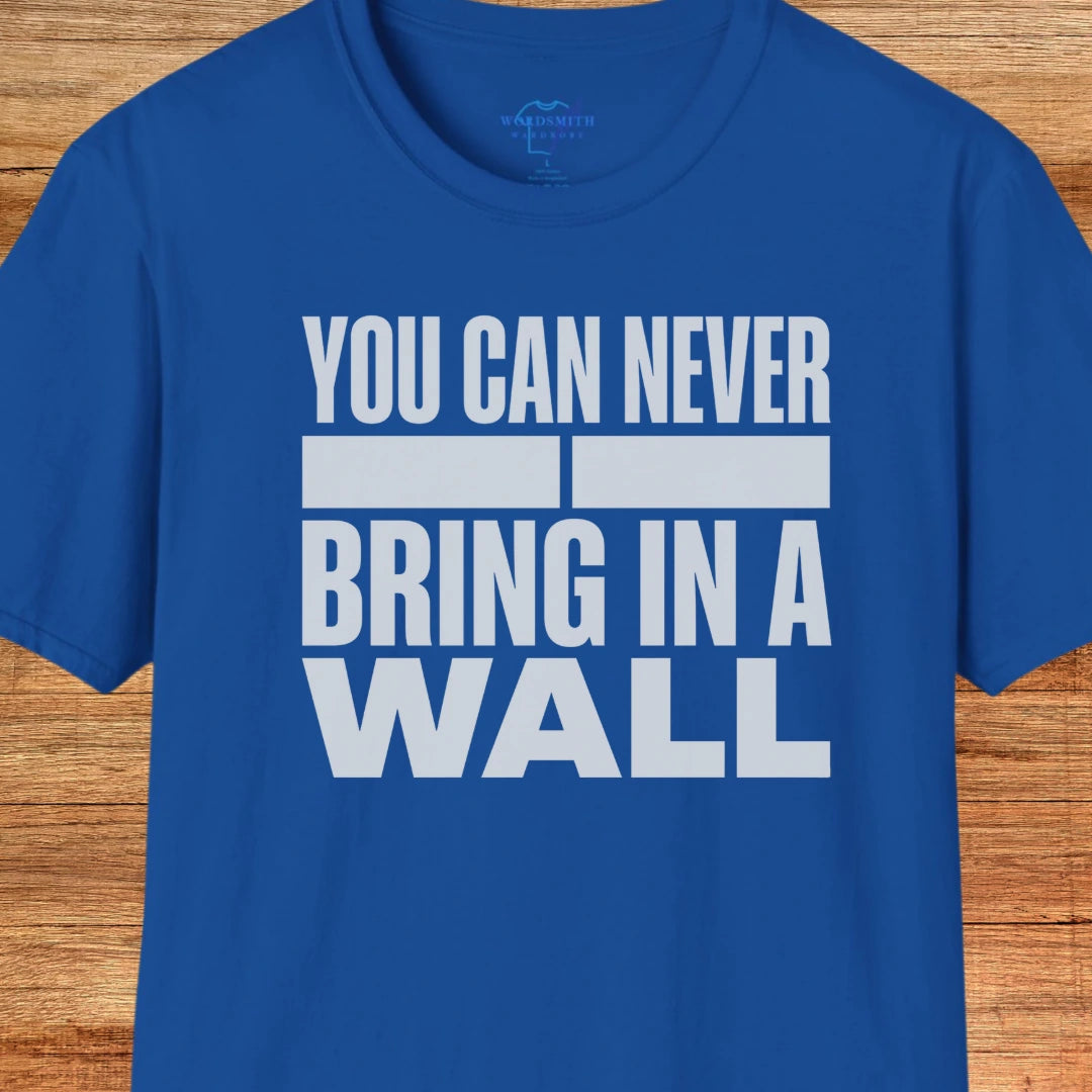 You Can Never Bring in a Wall – Shakespeare Humor - Royal
